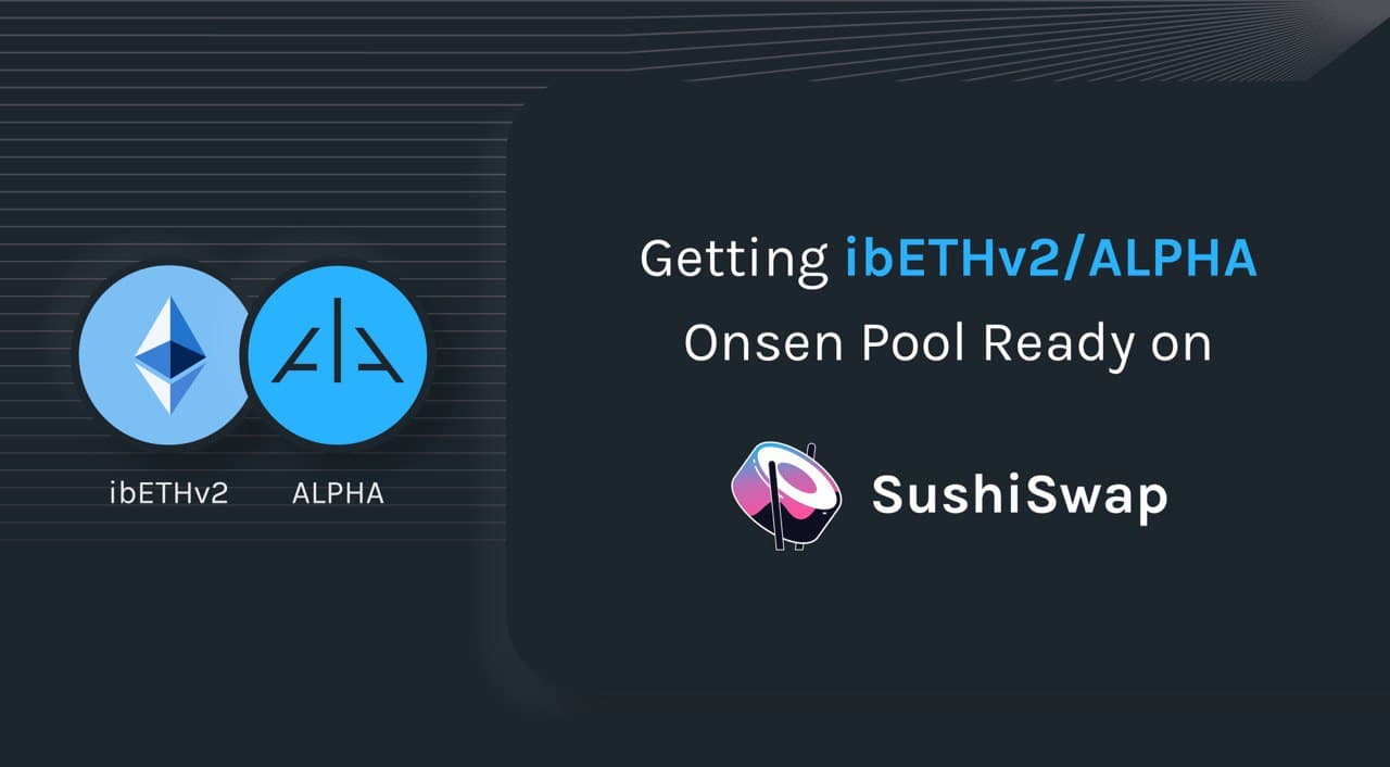 Getting ibETHv2/ALPHA Onsen Pool Ready on SushiSwap