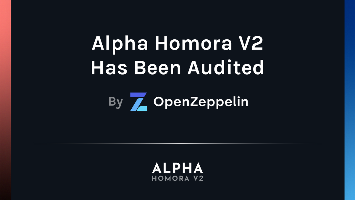 Alpha Homora V2 Has Been Audited By OpenZeppelin