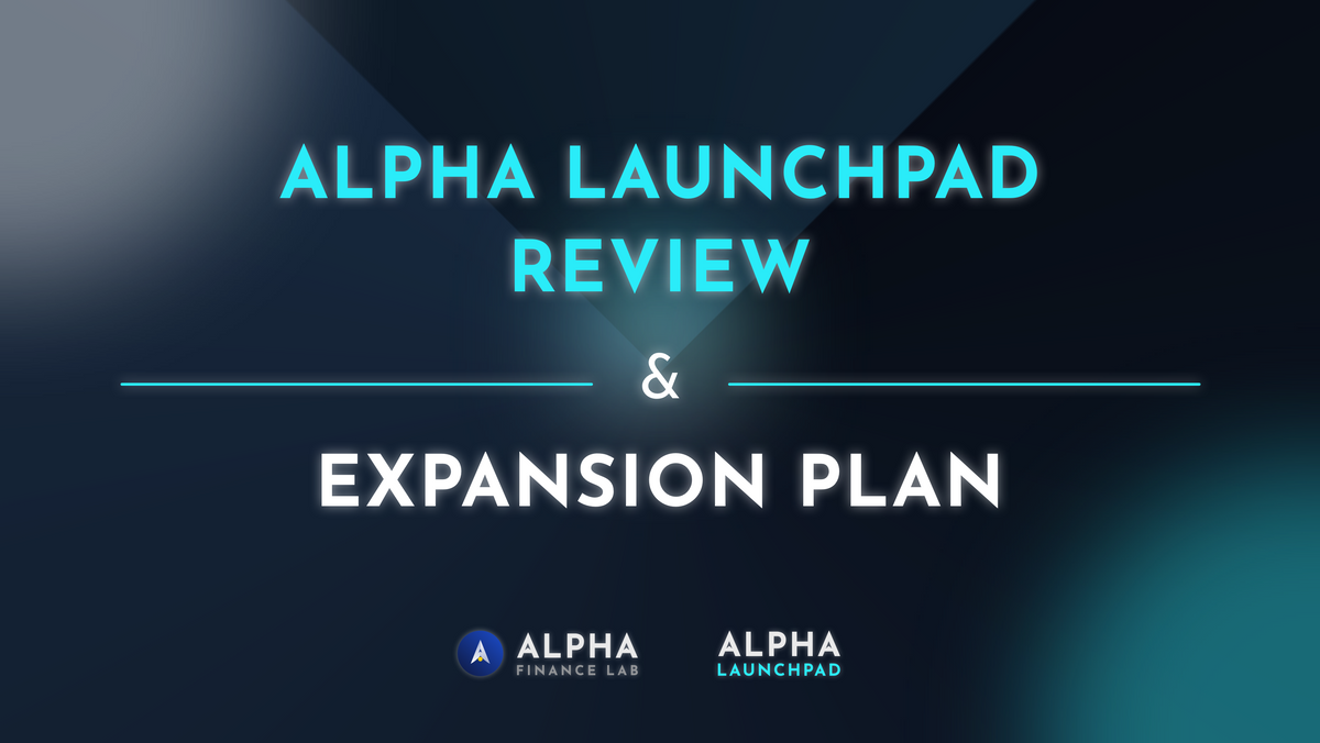 Alpha Launchpad Review & Expansion Plan