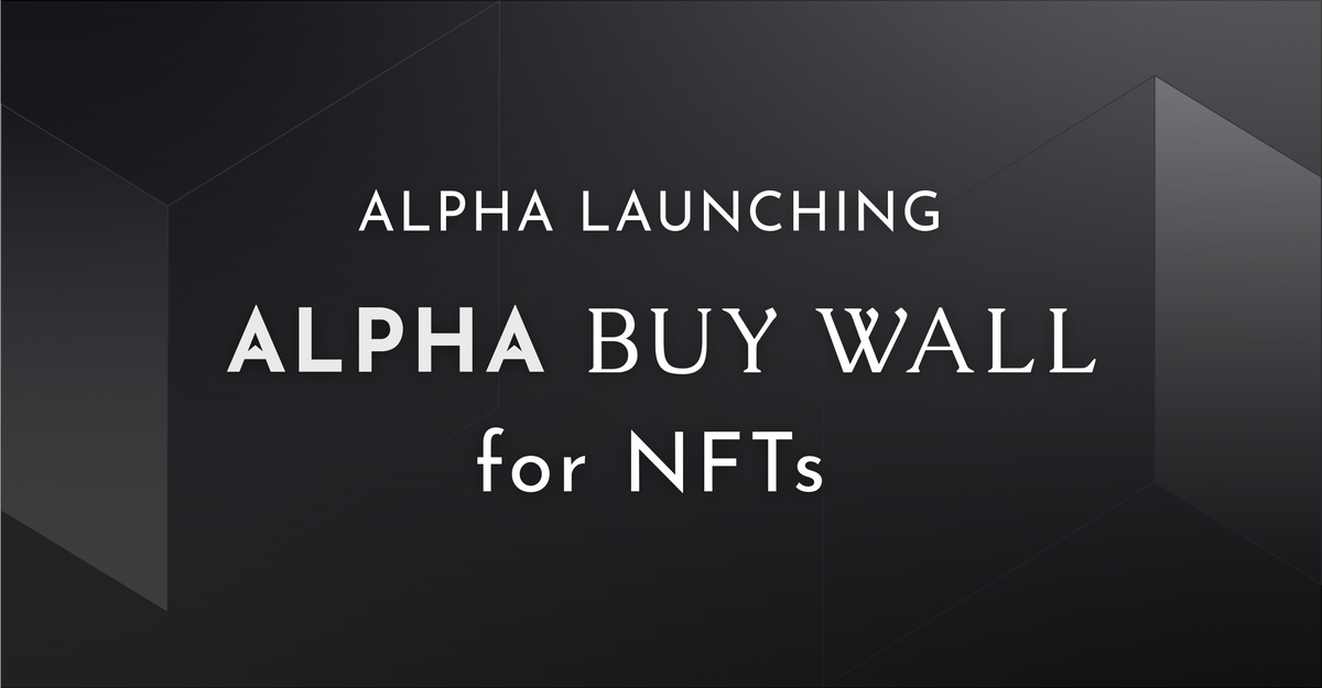 Launching Alpha Buy Wall for NFTs