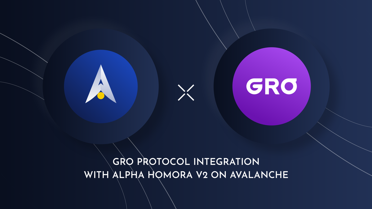 Alpha Homora V2 Avalanche First Product Integration with GRO Protocol
