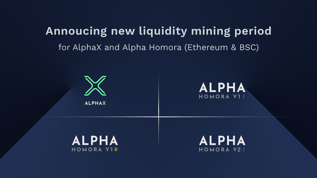 New Liquidity Mining Period & Rewards for AlphaX and Alpha Homora (ETH and BSC)
