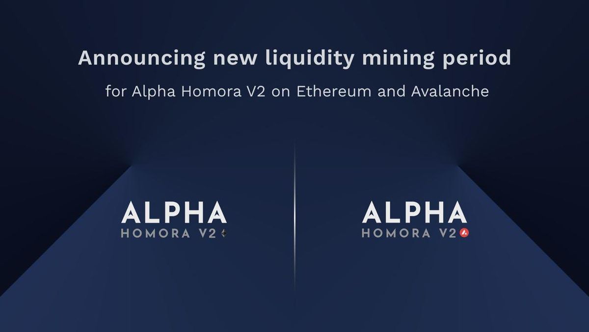 New Liquidity Mining Period & Rewards for Alpha Homora V2 on Ethereum and Avalanche