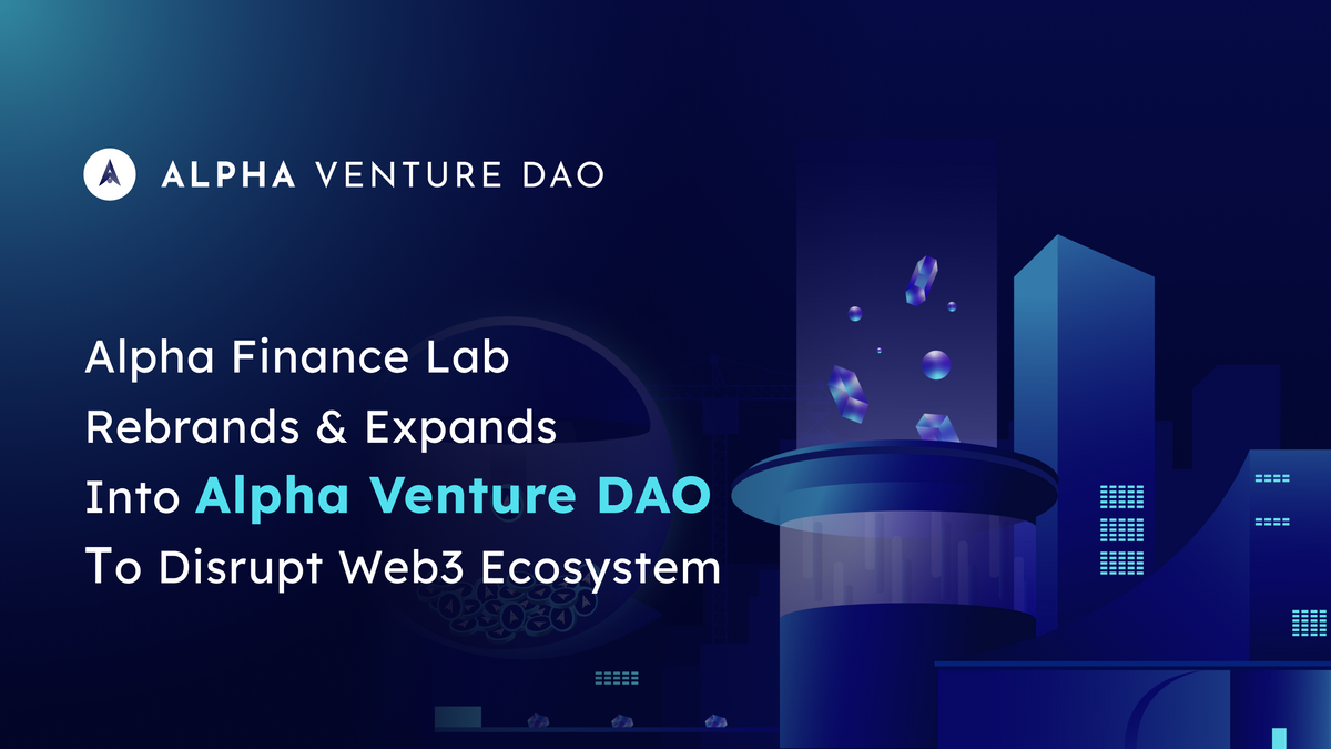 Alpha Finance Lab Rebrands & Expands Into Alpha Venture DAO To Disrupt Web3 Ecosystem