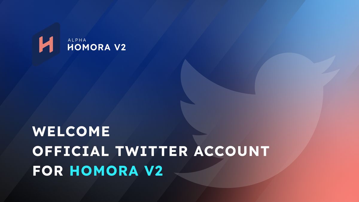 Welcome Official Twitter Account for Homora V2