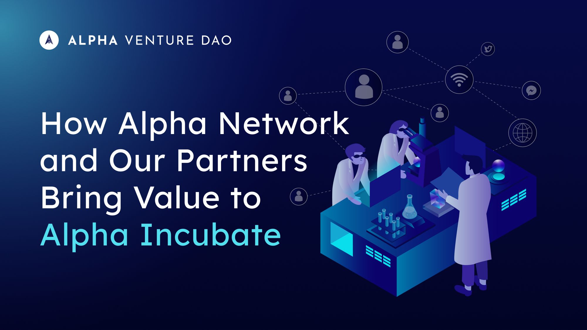 How Alpha Network and Our Partners Bring Value to Alpha Incubate