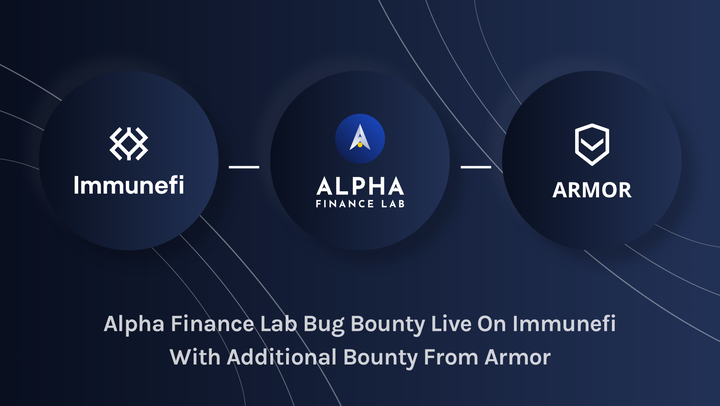 Alpha Finance Lab Bug Bounty Live On Immunefi With Additional Bounty From Armor