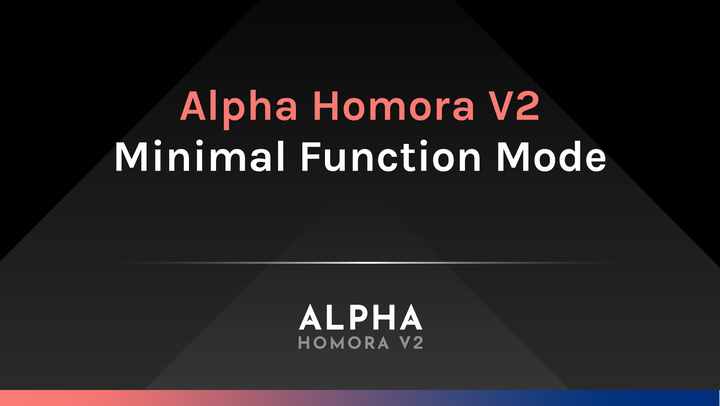Alpha Homora V2: Minimal Function Mode