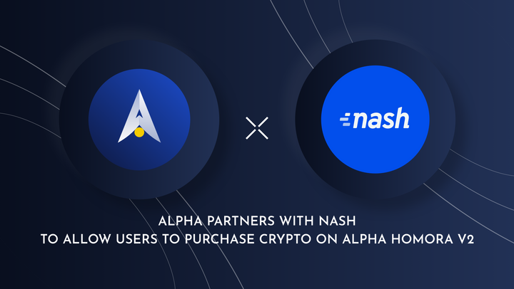 Alpha Partners With Nash To Allow Users to Purchase Crypto On Alpha Homora V2