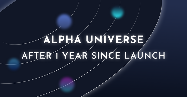 Alpha Universe After 1 Year Since Launch