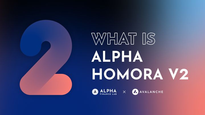 Introducing Alpha Homora V2 on Avalanche